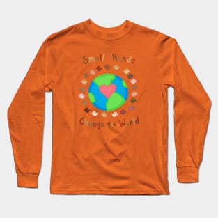 Small Hands Change the World Long Sleeve T-Shirt